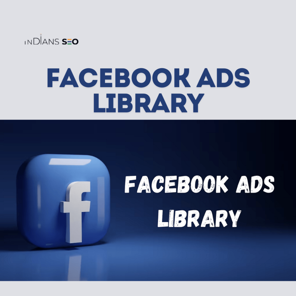 Understanding the key features of Facebook Ads Library