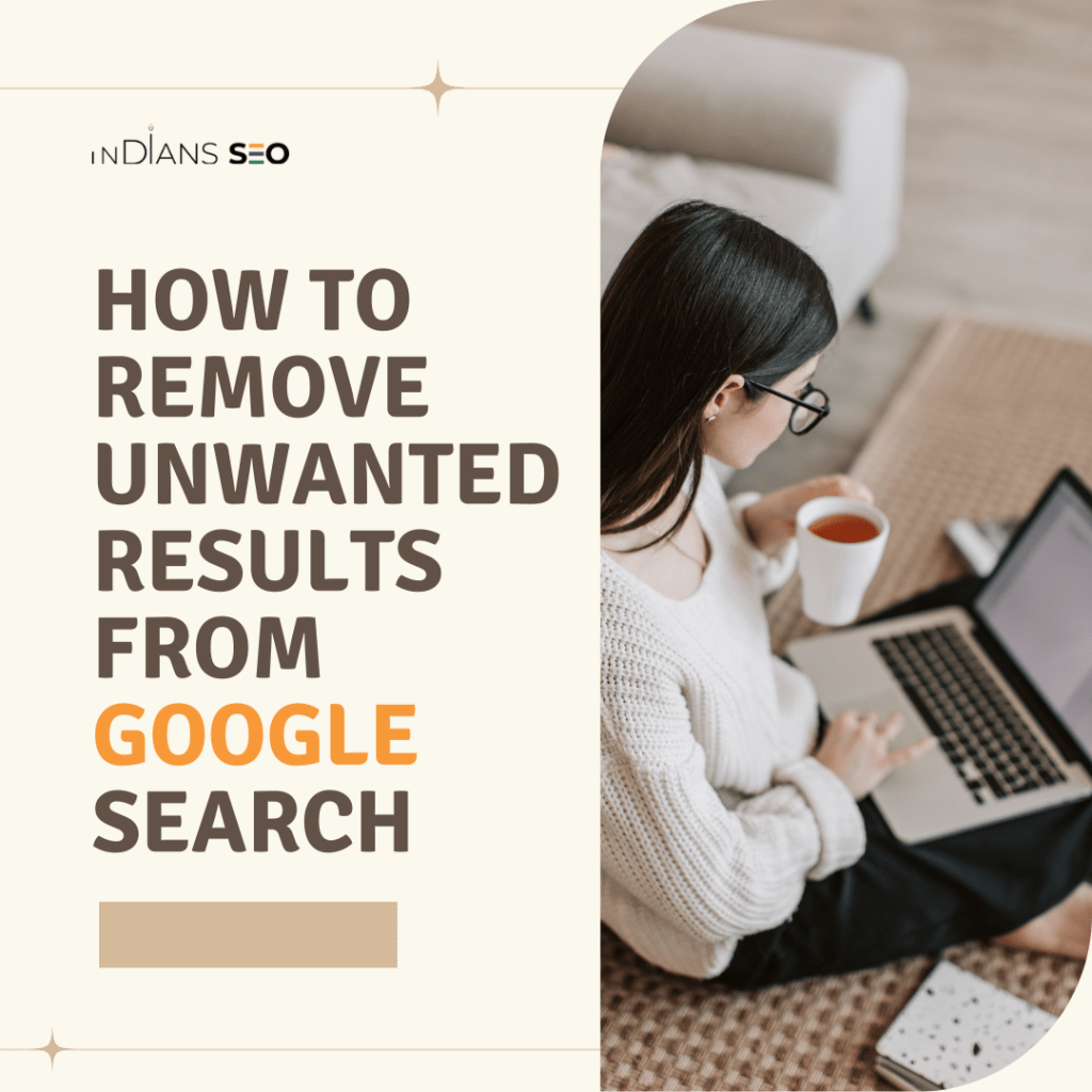 How to Remove Unwanted Results from Google Search Effectively (and Why You Should) 7 Remove Unwanted Results from Google Search Effectively