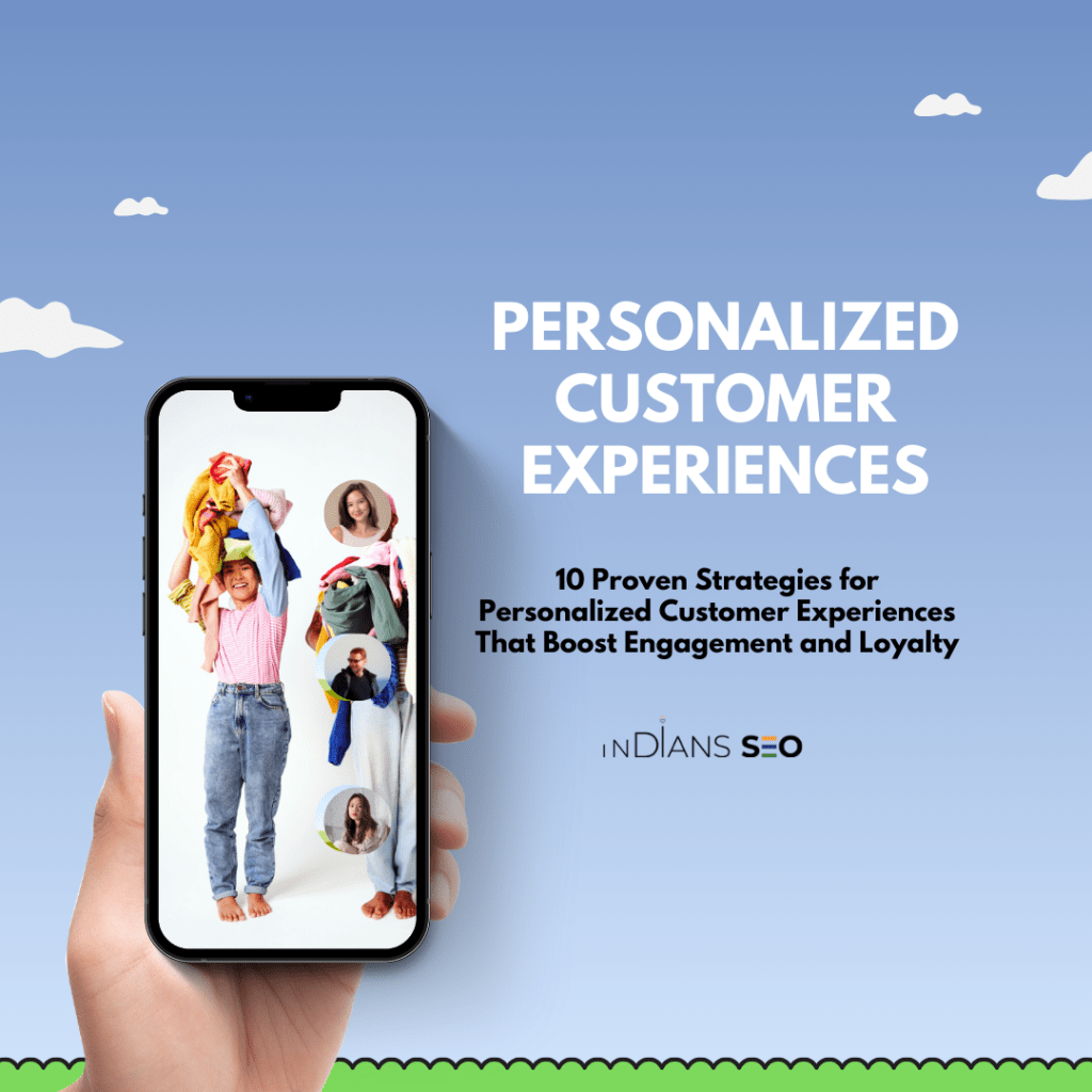 10 Proven Strategies for Personalized Customer Experiences That Boost Engagement and Loyalty