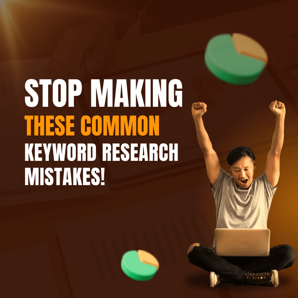 Stop Making These Common Keyword Research Mistakes!