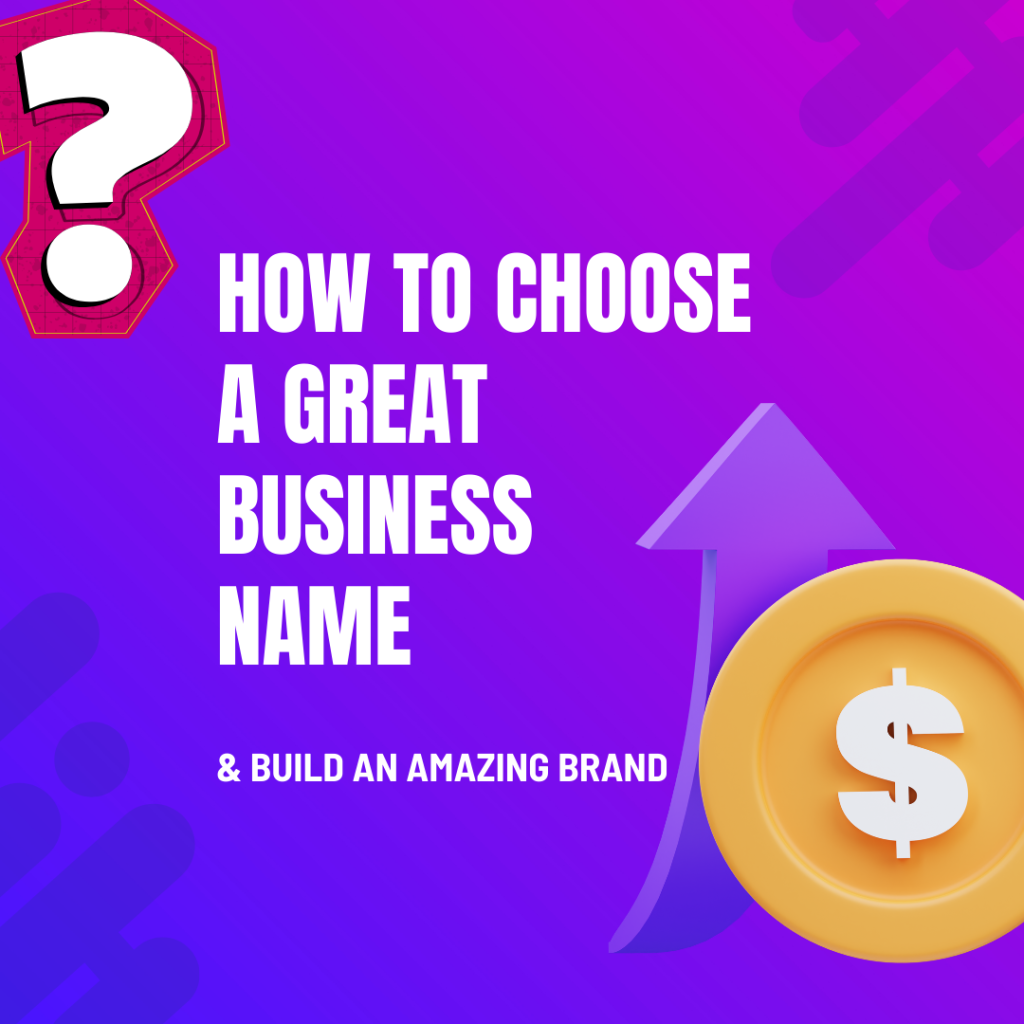 How to Choose a Great Business Name