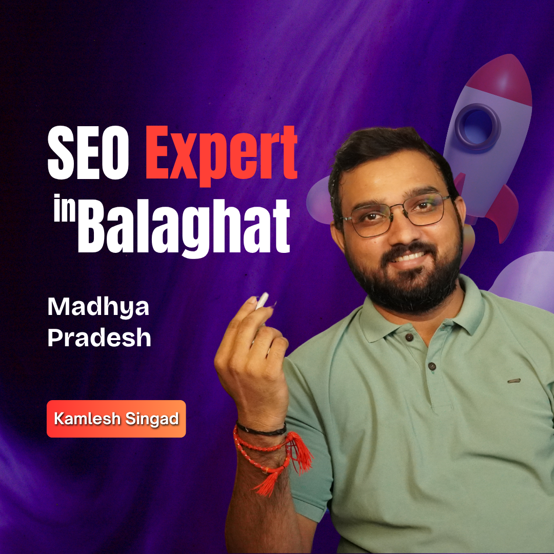 SEO Expert in Balaghat, Madhya Pradesh – Kamlesh Singad