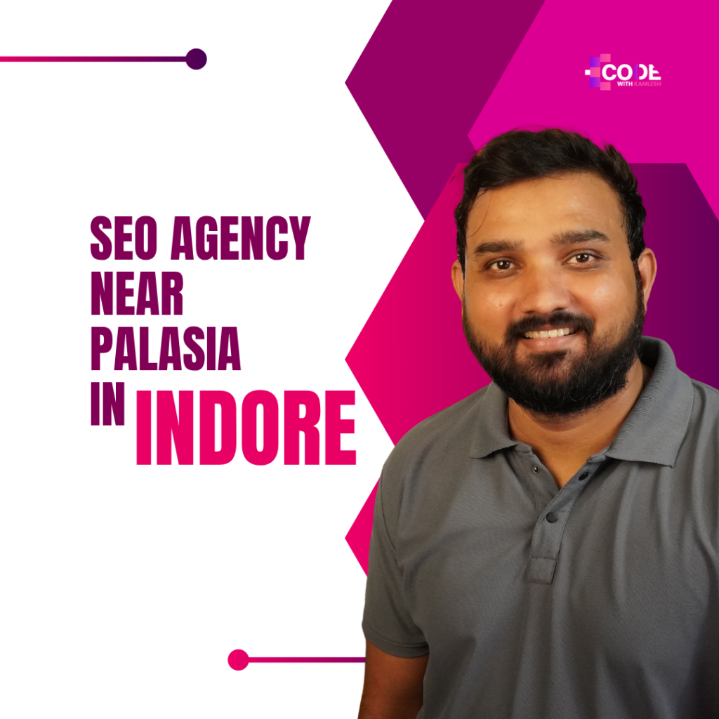 SEO Agency near Palasia, Indore